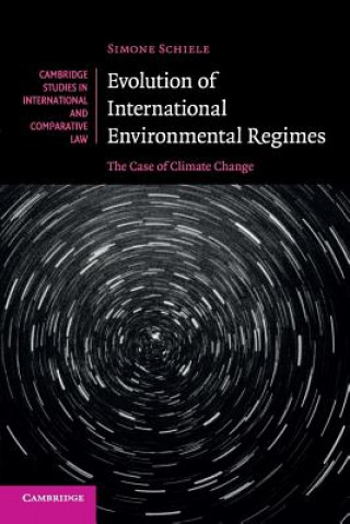 Kniha Evolution of International Environmental Regimes Simone Schiele