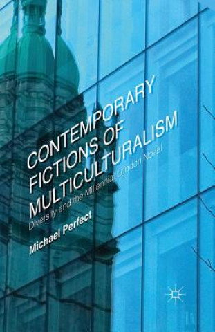 Carte Contemporary Fictions of Multiculturalism M. Perfect