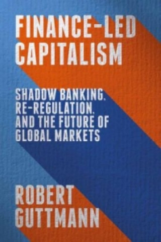 Kniha Finance-Led Capitalism Robert Guttmann