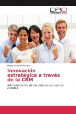 Kniha Innovación estratégica a través de la CRM Harold Guzman Moreno