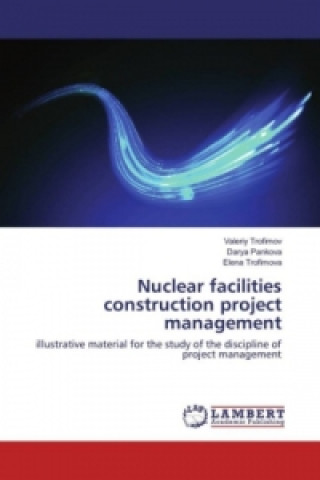 Knjiga Nuclear facilities construction project management Valeriy Trofimov