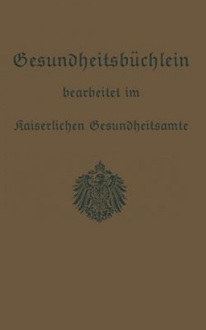 Kniha Gesundheitsbuchlein Kaiserlichen Gesundheitsamte