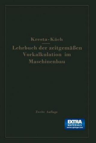 Carte Lehrbuch Der Zeitgemassen Vorkalkulation Im Maschinenbau Friedrich Kresta