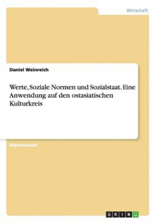 Книга Werte, Soziale Normen und Sozialstaat. Eine Anwendung auf den ostasiatischen Kulturkreis Daniel (University of Maryland Baltimore USA) Weinreich