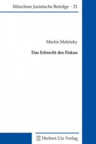 Kniha Das Erbrecht des Fiskus Martin Maletzky
