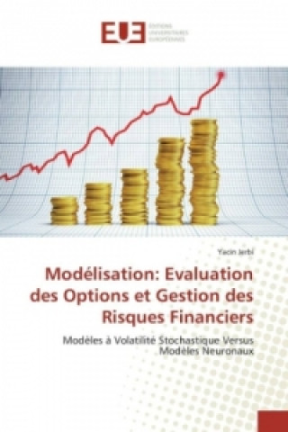 Kniha Modélisation: Evaluation des Options et Gestion des Risques Financiers Yacin Jerbi