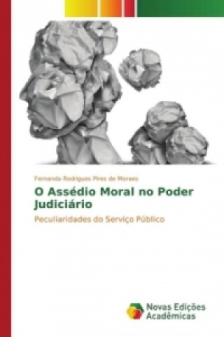 Kniha O Assédio Moral no Poder Judiciário Fernanda Rodrigues Pires de Moraes