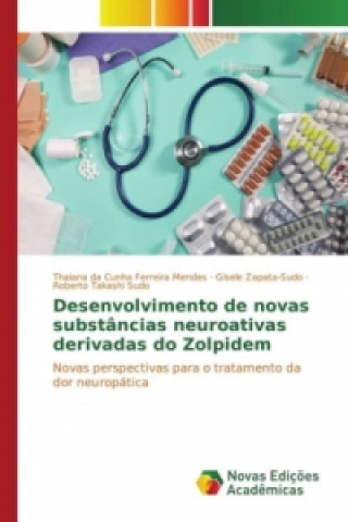 Book Desenvolvimento de novas substâncias neuroativas derivadas do Zolpidem Thaiana da Cunha Ferreira Mendes