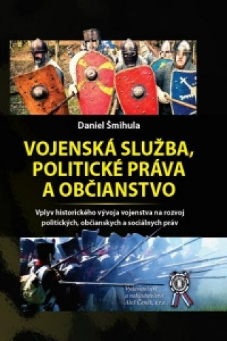 Book Vojenská služba, politické práva a občianstvo Daniel Šmihula