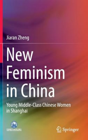 Książka New Feminism in China Jiaran Zheng