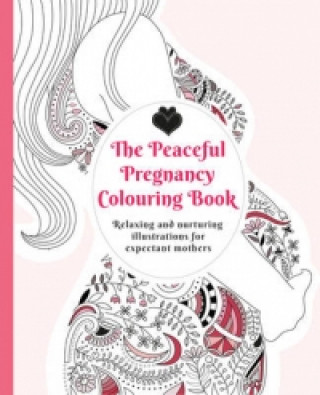 Könyv Peaceful Pregnancy Colouring Book Adelajda Kolodziejska