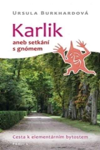 Kniha Karlik aneb setkání s gnómem Ursula Burkhardová