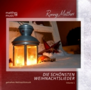 Audio Die schönsten Weihnachtslieder. Vol.1, 1 Audio-CD Ronny Matthes