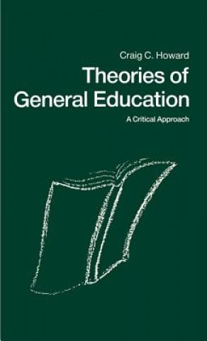 Książka Theories In General Education Craig C. Howard