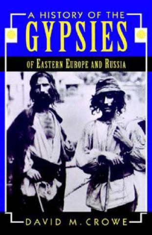 Kniha History of the Gypsies of Eastern Europe and Russia David Crowe