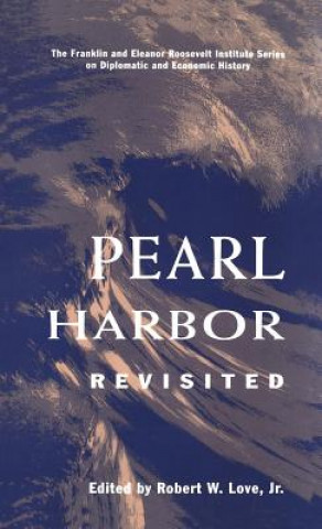 Kniha Pearl Harbor Revisited Robert W. Love