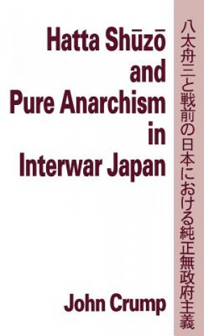 Carte Hatta Shuzo and Pure Anarchism in Interwar Japan John Crump