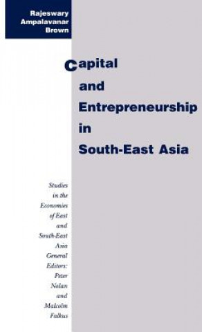 Książka Capital and Entrepreneurship in South-East Asia Rajeswary Ampalavanar Brown