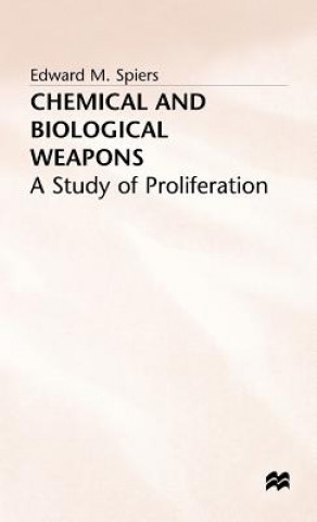 Kniha Chemical and Biological Weapons Edward M. Spiers