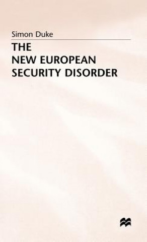 Kniha New European Security Disorder S. Duke