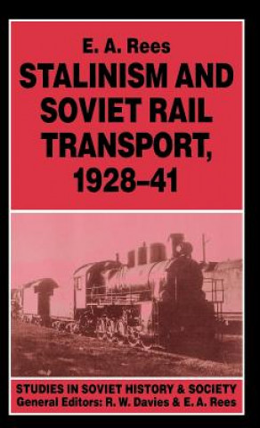 Kniha Stalinism and Soviet Rail Transport, 1928-41 E. A. Rees