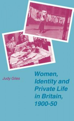 Kniha Women, Identity and Private Life in Britain, 1900-50 Andrew Gamble