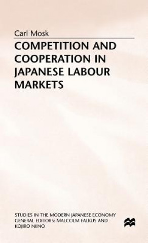 Buch Competition and Cooperation in Japanese Labour Markets Carl Mosk