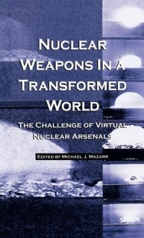 Könyv Nuclear Weapons in a Transformed World Michael J. Mazarr