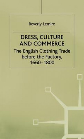 Książka Dress, Culture and Commerce Beverly Lemire