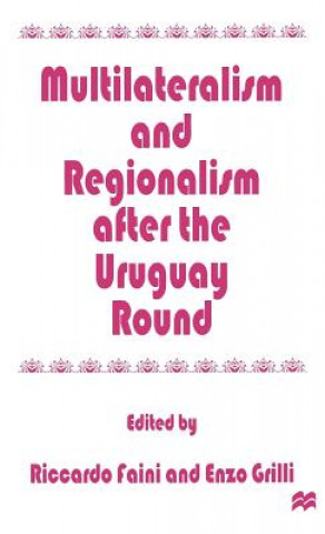 Carte Multilateralism and Regionalism after the Uruguay Round Riccardo Faini