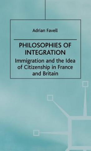 Kniha Philosophies of Integration Adrian Favell