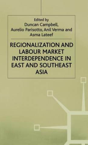 Book Regionalization and Labour Market Interdependence in East and Southeast Asia Duncan Campbell