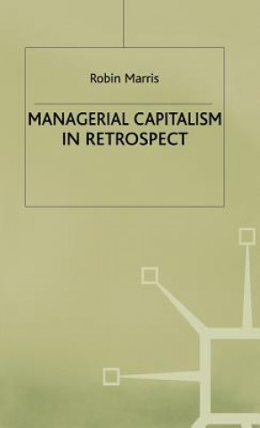 Carte Managerial Capitalism in Retrospect Robin Marris