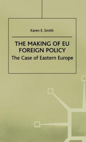 Könyv Making of EU Foreign Policy Karen E. Smith