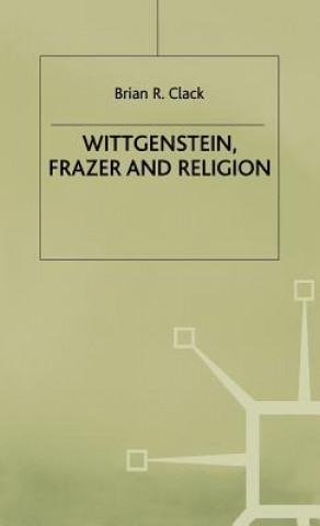 Libro Wittgenstein, Frazer and Religion Brian R. Clack