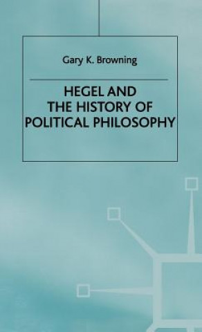 Kniha Hegel and the History of Political Philosophy Gary Browning