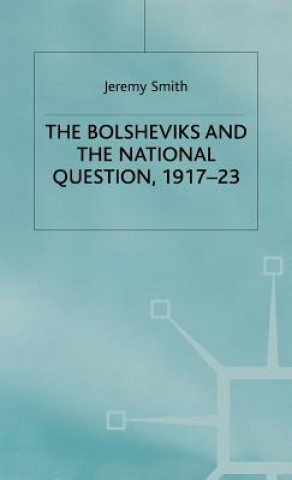 Kniha Bolsheviks and the National Question, 1917-23 Jeremy Smith