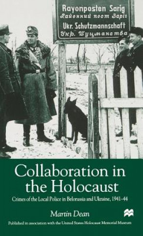 Knjiga Collaboration in the Holocaust M. Dean