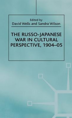 Könyv Russo-Japanese War in Cultural Perspective, 1904-05 D. Wells