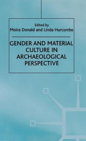 Książka Gender and Material Culture in Archaeological Perspective Moira Donald