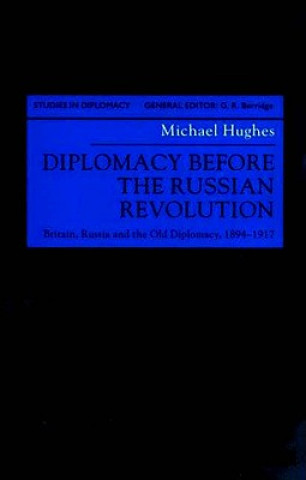 Kniha Diplomacy Before the Russian Revolution M. Hughes