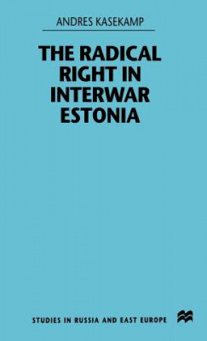 Carte Radical Right in Interwar Estonia Andres Kasekamp