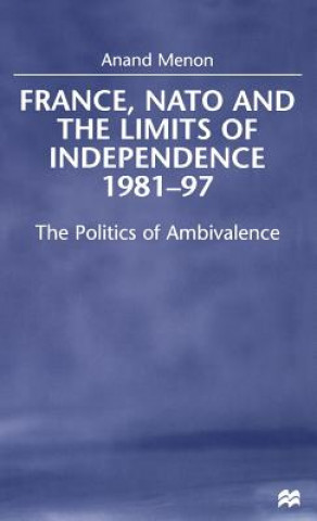 Carte France, NATO and the Limits of Independence, 1981-97 Na Na