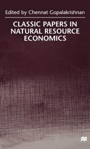 Könyv Classic Papers in Natural Resource Economics Chennat Gopalakrishnan