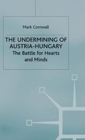 Kniha Undermining of Austria-Hungary Mark Cornwall