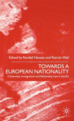 Книга Towards A European Nationality Patrick Weil