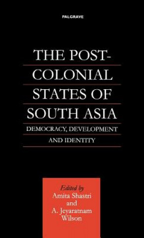 Książka Post-Colonial States of South Asia Shastri Amita