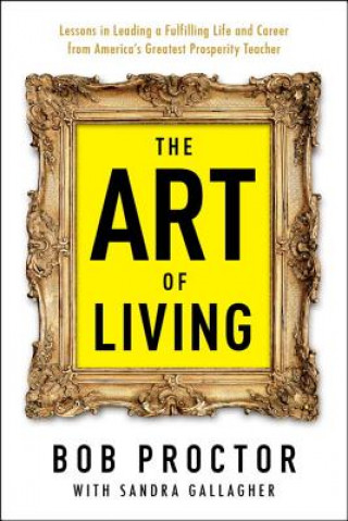 Könyv Art of Living Bob Proctor