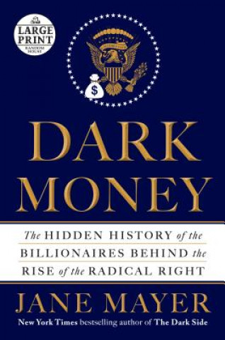 Kniha Dark Money Jane Mayer