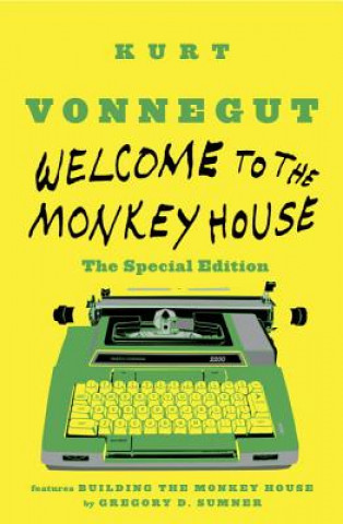 Carte Welcome to the Monkey House: The Special Edition Kurt Vonnegut